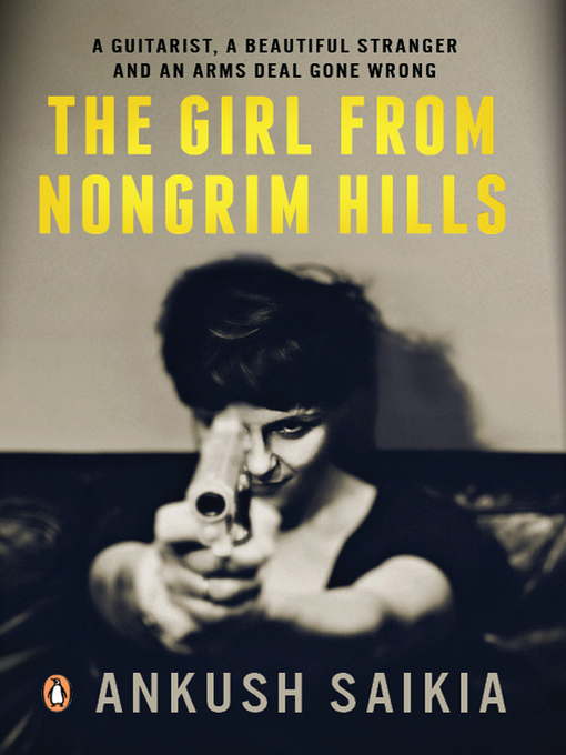 Title details for The Girl from Nongrim Hills by Ankush Saikia - Available
